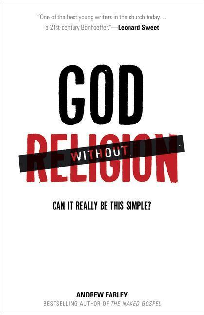 Cover: 9780801014871 | God without Religion - Can It Really Be This Simple? | Andrew Farley