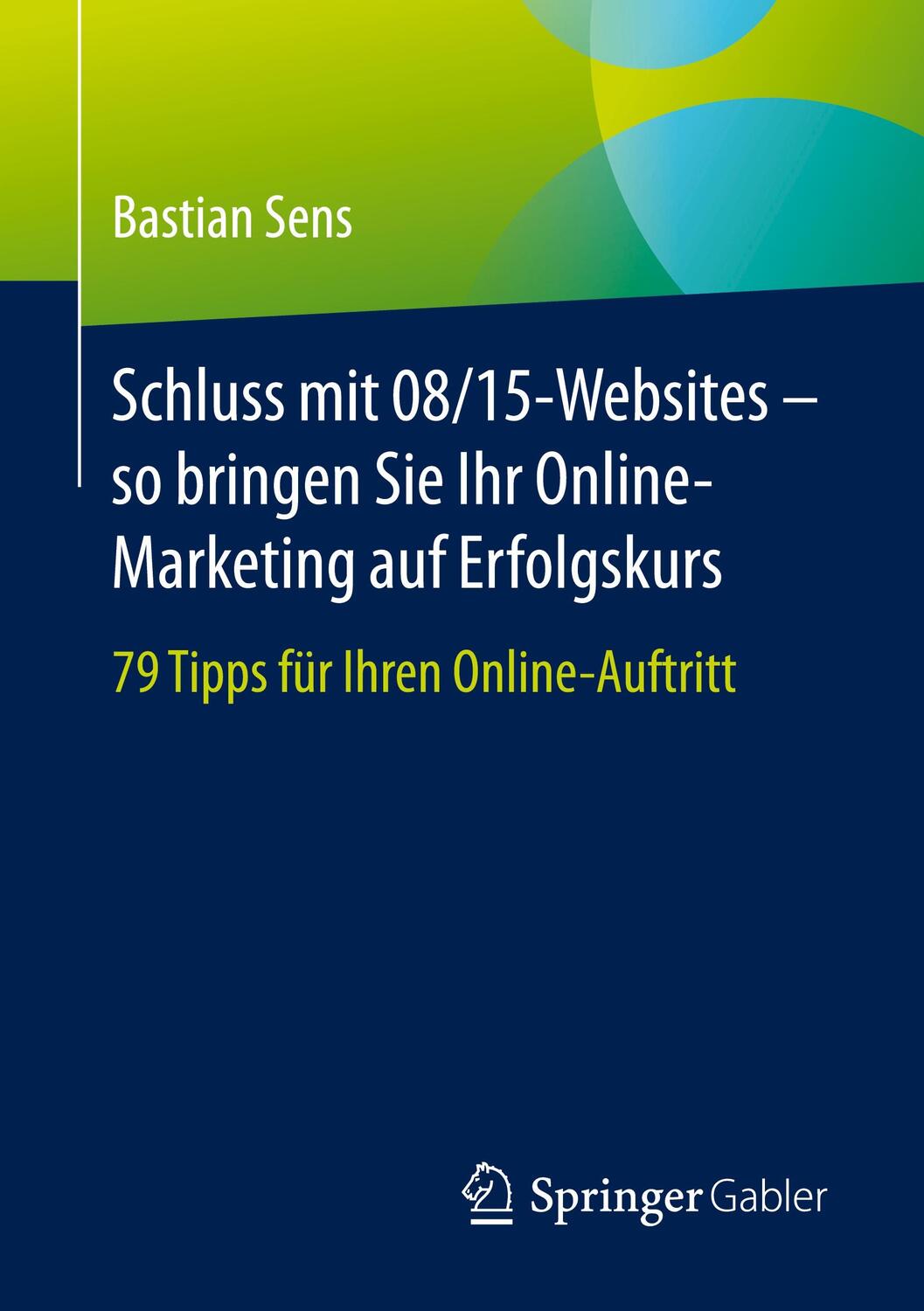 Cover: 9783658164959 | Schluss mit 08/15-Websites ¿ so bringen Sie Ihr Online-Marketing...