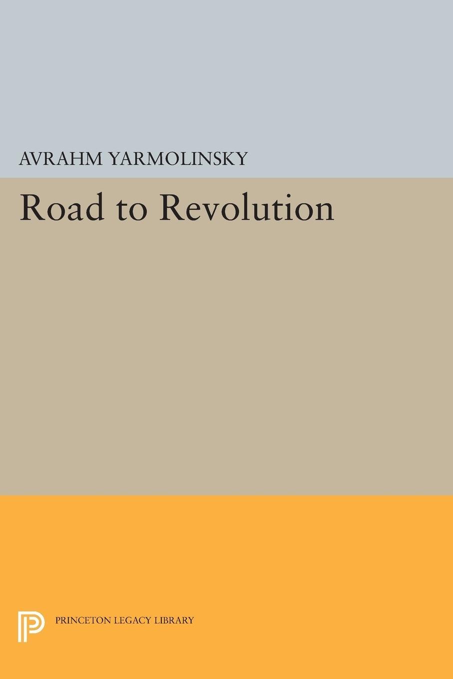 Cover: 9780691610412 | Road to Revolution | Avrahm Yarmolinsky | Taschenbuch | Paperback