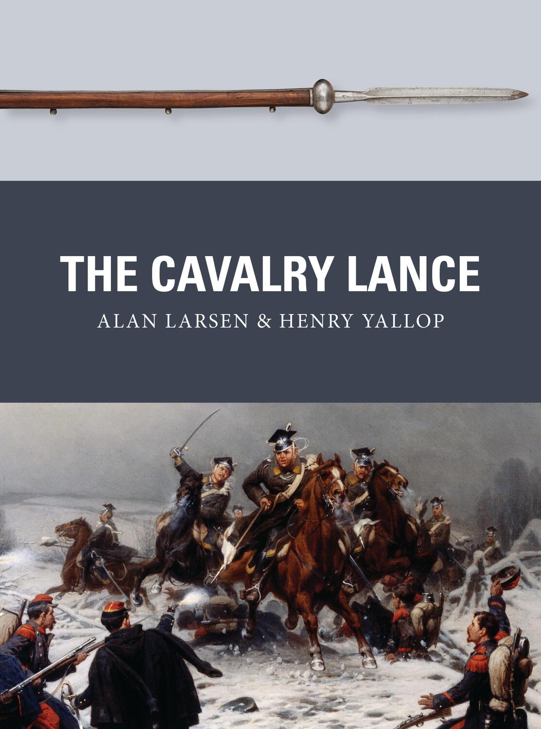 Cover: 9781472816184 | The Cavalry Lance | Alan Larsen (u. a.) | Taschenbuch | Weapon | 2017