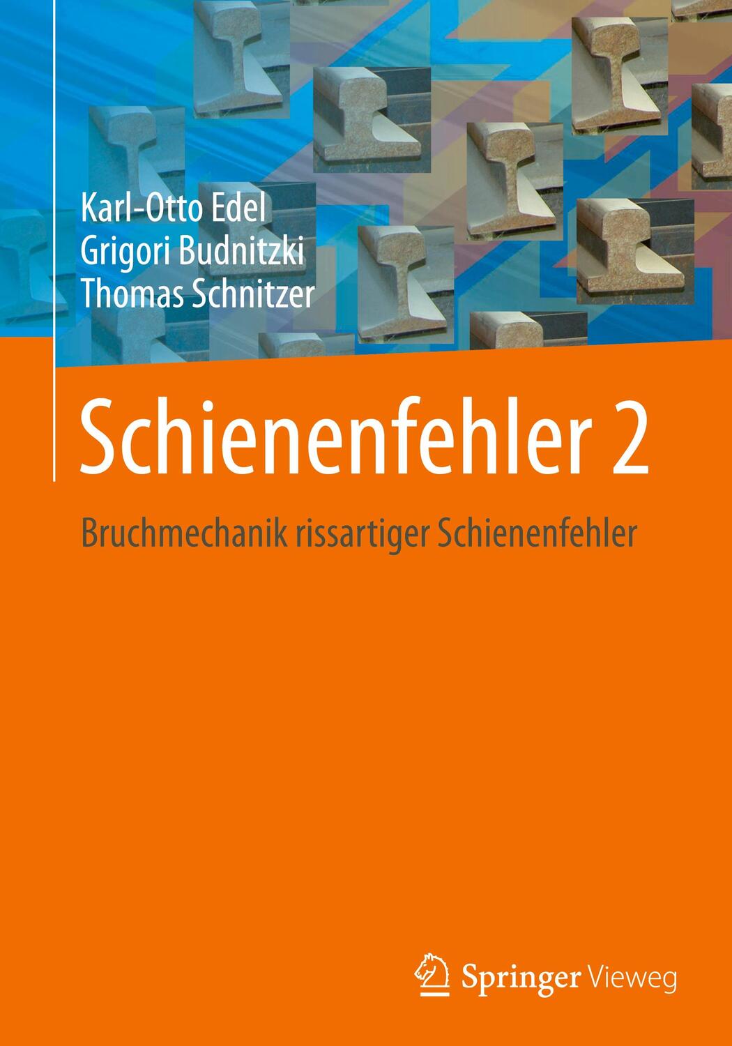 Cover: 9783662590935 | Schienenfehler 2 | Bruchmechanik rissartiger Schienenfehler | Buch