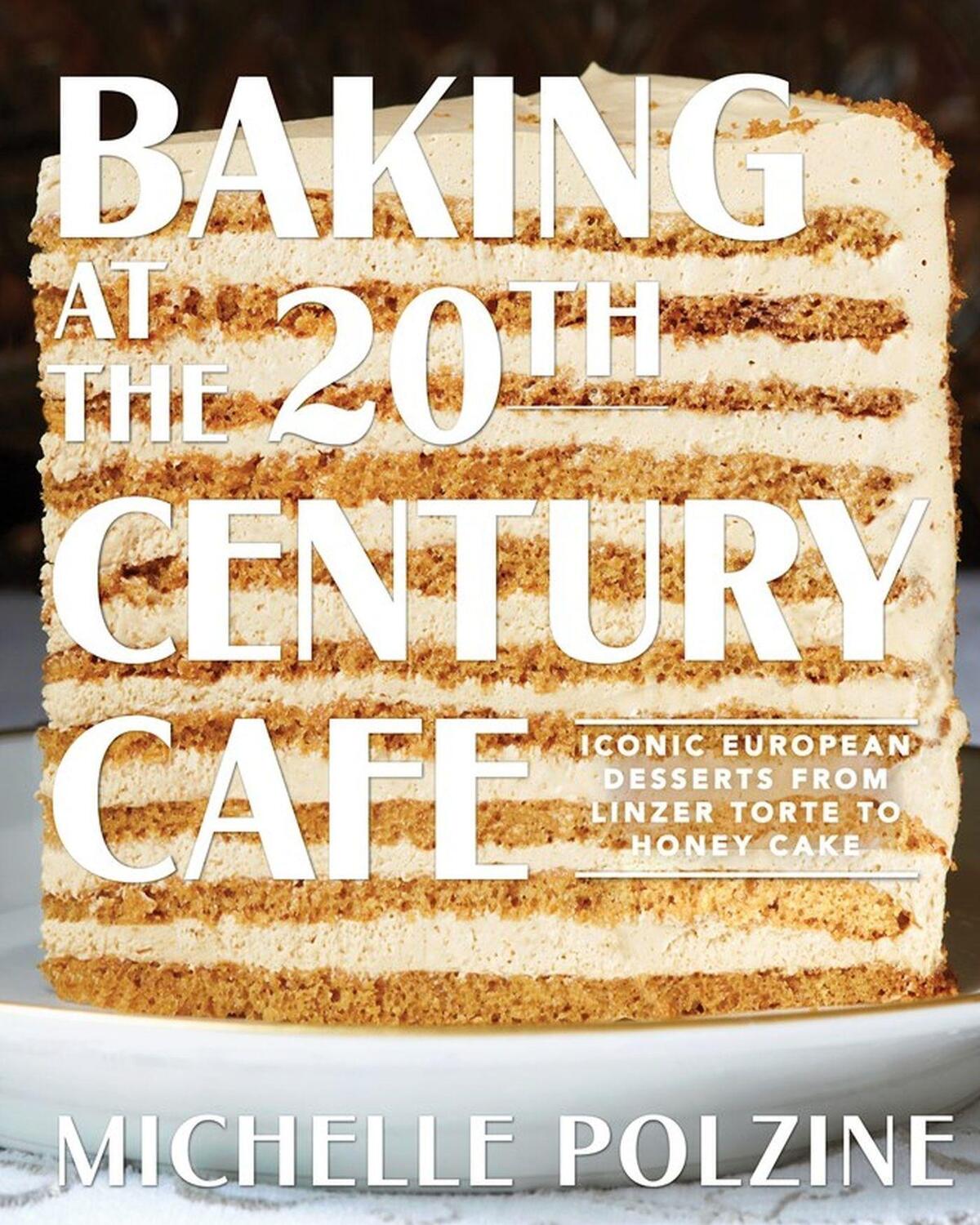 Cover: 9781579658984 | Baking at the 20th Century Cafe | Michelle Polzine | Buch | Englisch