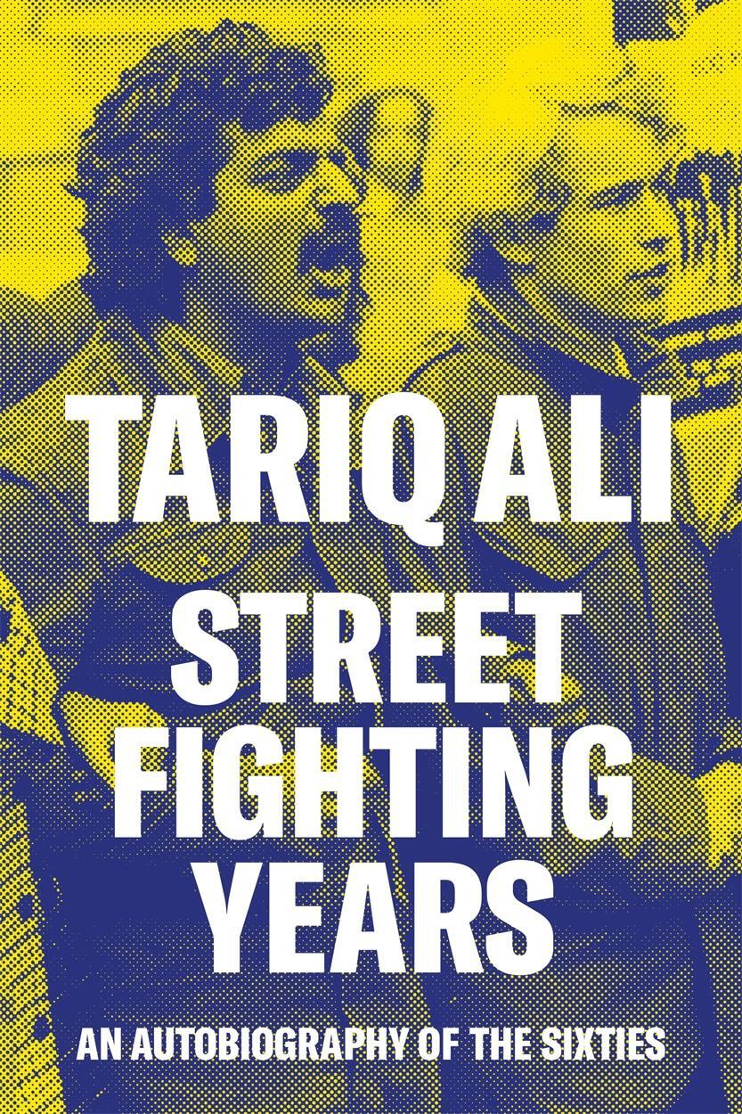 Cover: 9781786636003 | Street-Fighting Years | An Autobiography of the Sixties | Tariq Ali