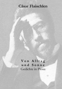 Cover: 9783831144426 | Von Alltag und Sonne | Gedichte und Prosa | Cäsar Flaischlen | Buch