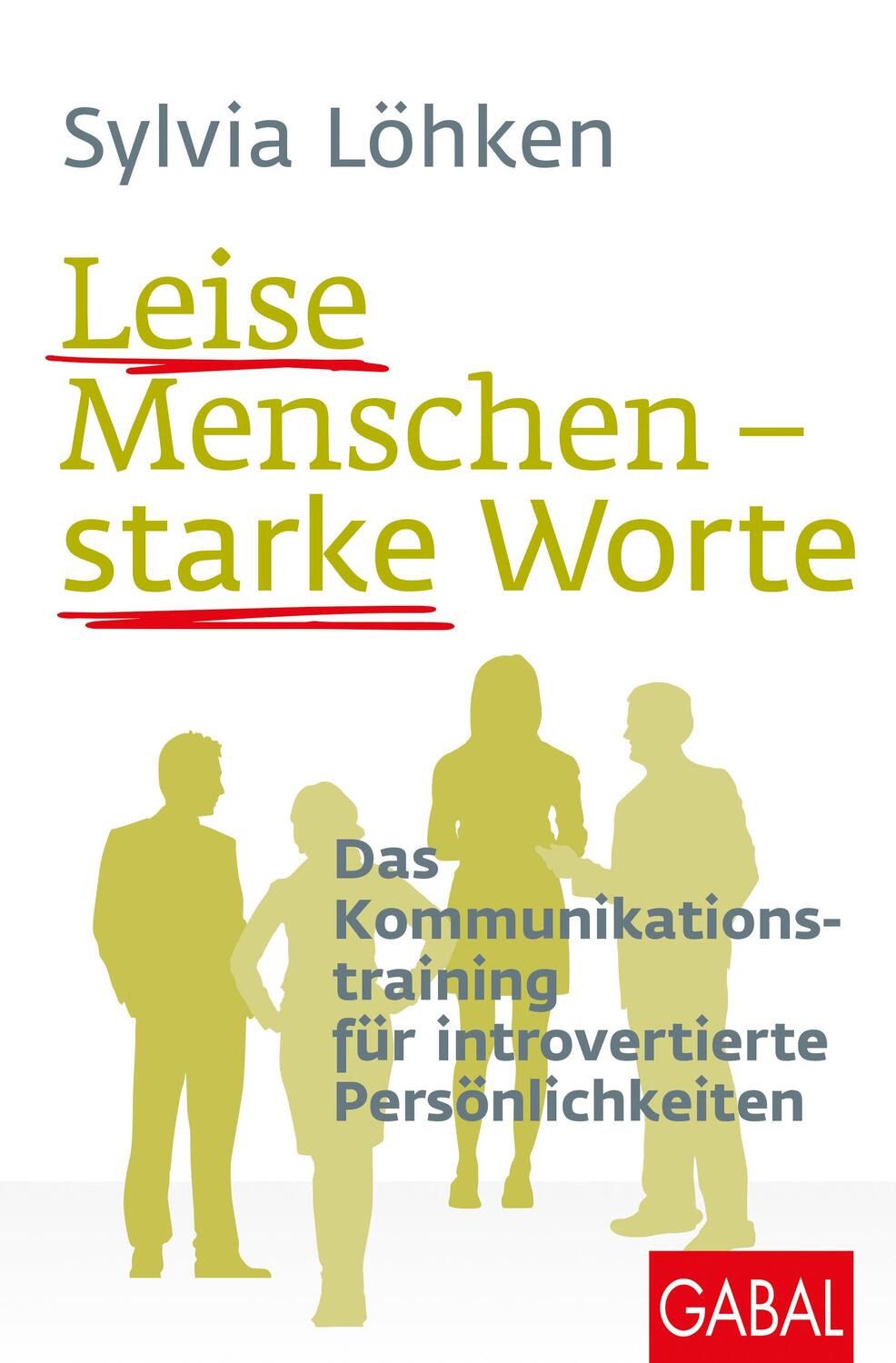 Cover: 9783967391008 | Leise Menschen - starke Worte | Sylvia Löhken | Taschenbuch | 192 S.