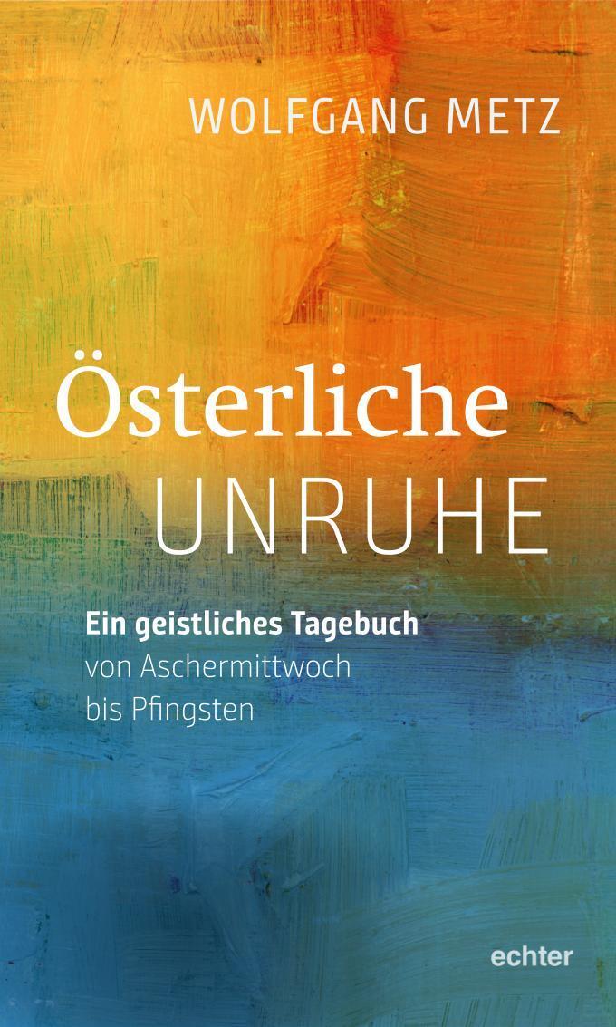 Cover: 9783429056124 | Österliche Unruhe | Wolfgang Metz | Taschenbuch | Deutsch | 2021