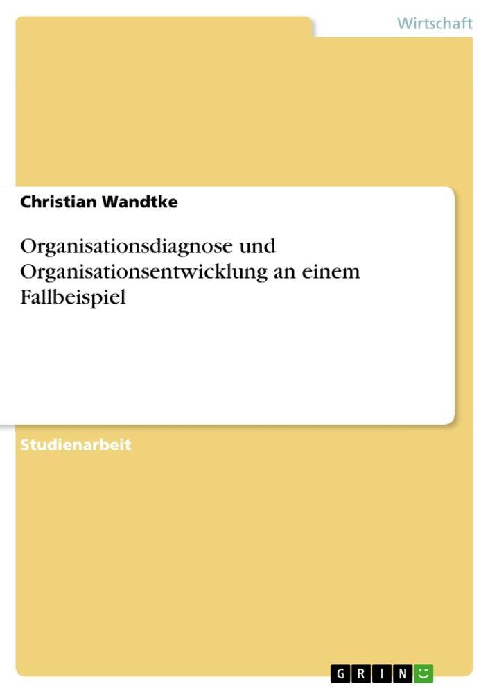 Cover: 9783640604913 | Organisationsdiagnose und Organisationsentwicklung an einem...