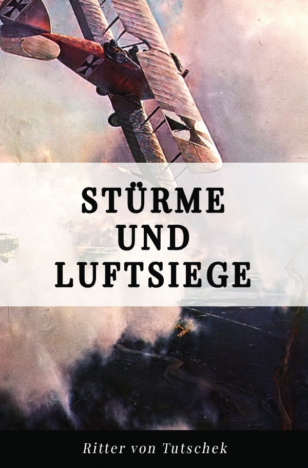 Cover: 9783750208421 | Stürme und Luftsiege | Adolf Ritter von Tutschek | Taschenbuch