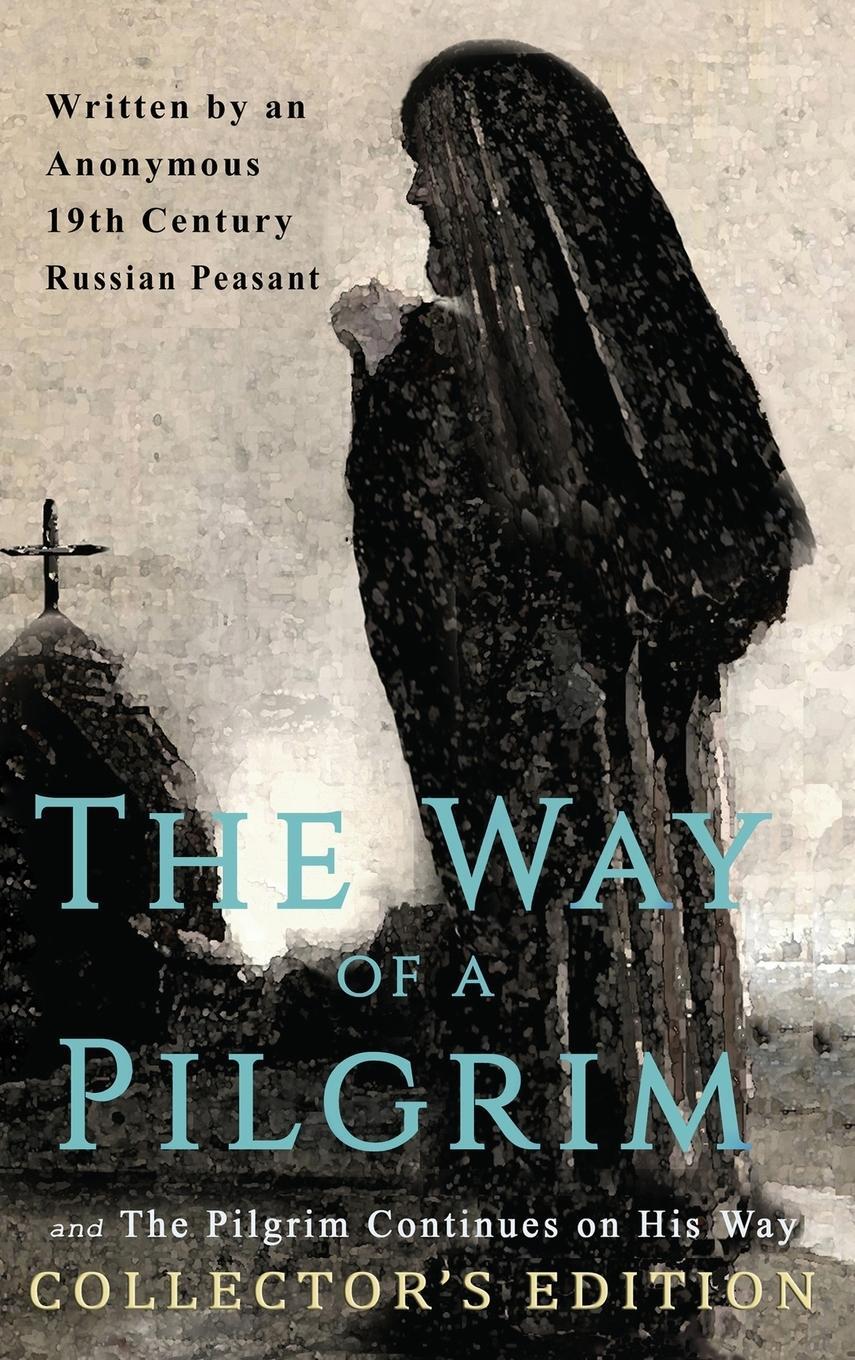 Cover: 9781773351223 | The Way of a Pilgrim and The Pilgrim Continues on His Way | Peasant