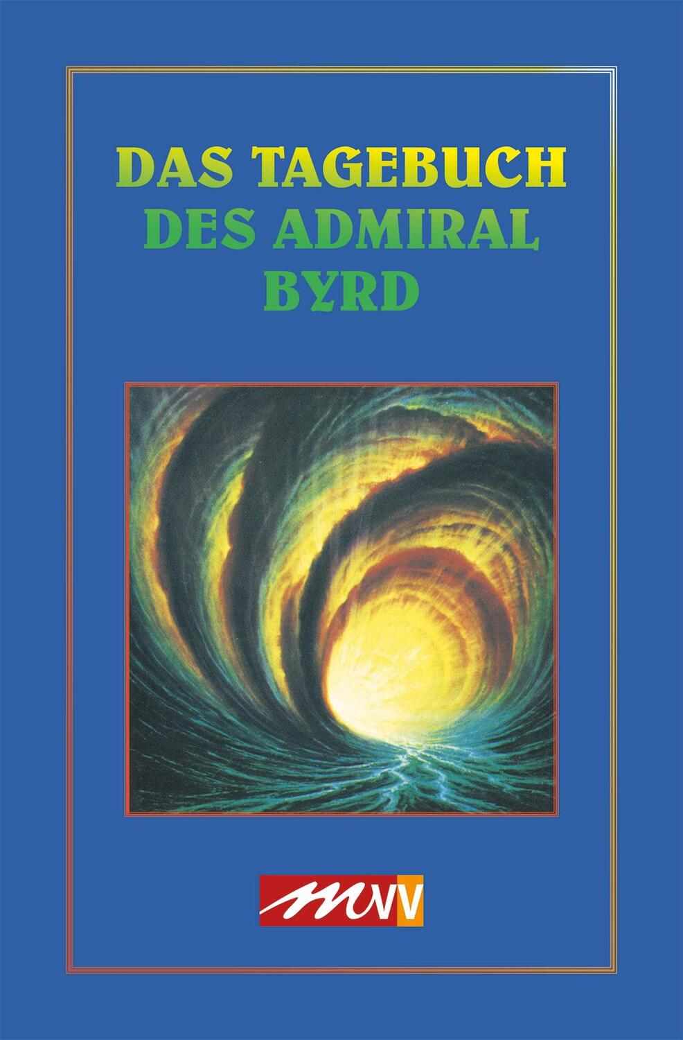 Cover: 9783895392795 | Das Tagebuch des Admiral Byrd | Richard Evelyn Byrd | Taschenbuch
