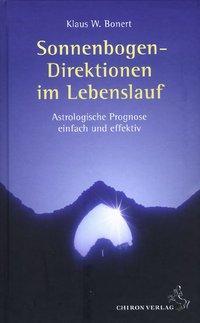Sonnenbogen-Direktion im Lebenslauf - Bonert, Klaus W.