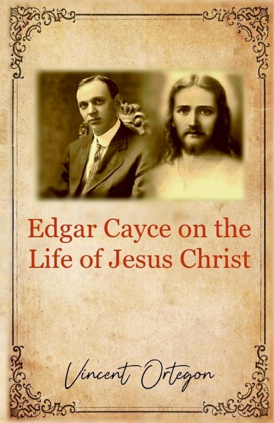 Cover: 9781387766635 | Edgar Cayce on the Life of Jesus Christ | Vincent Ortegon | Buch