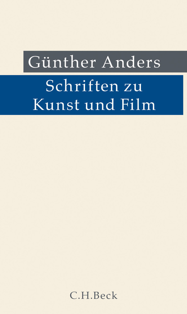 Cover: 9783406747717 | Schriften zu Kunst und Film | Günther Anders | Buch | 2020 | Beck
