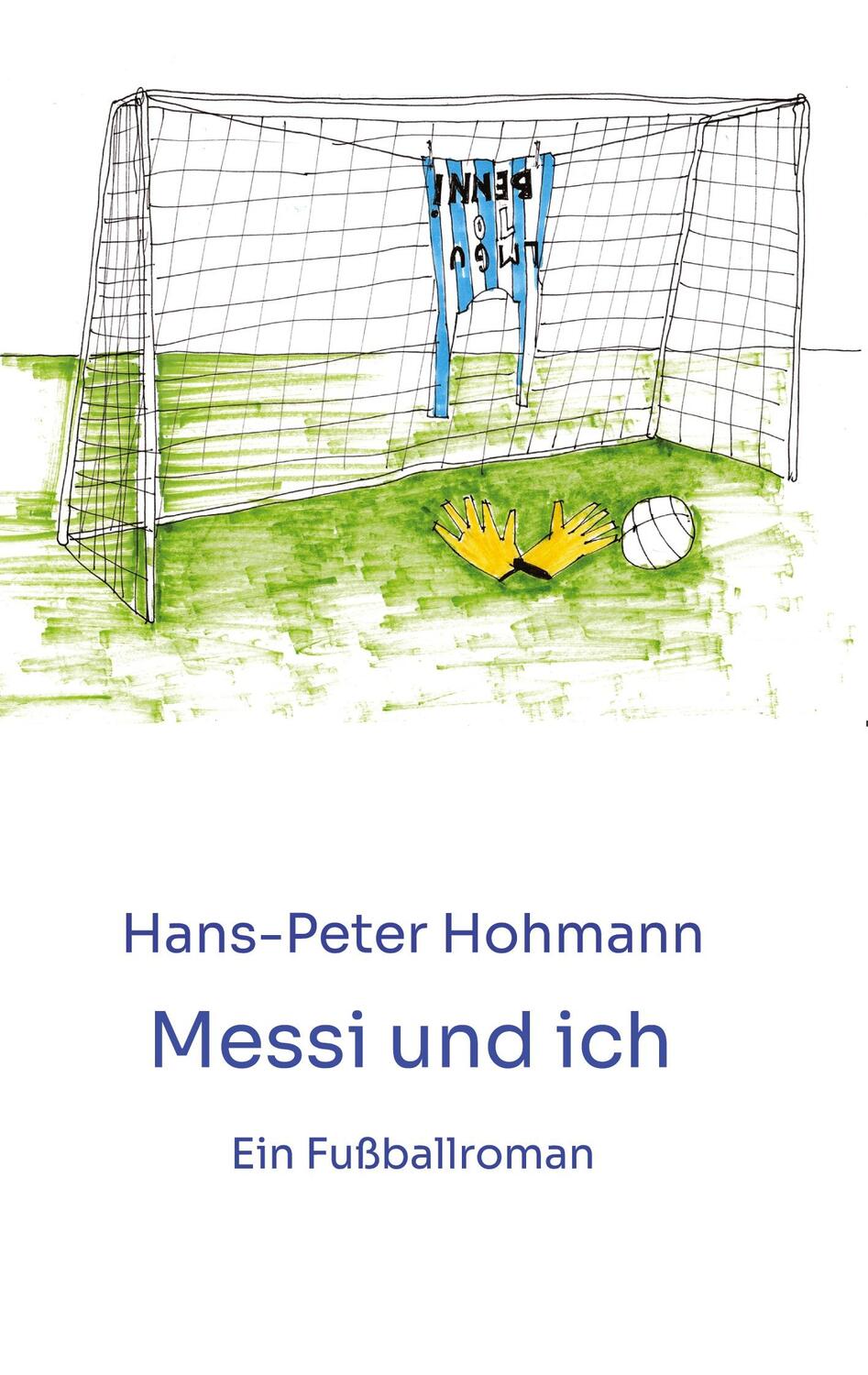 Cover: 9783384001948 | Messi und ich | Ein Fußballroman | Hans-Peter Hohmann | Taschenbuch
