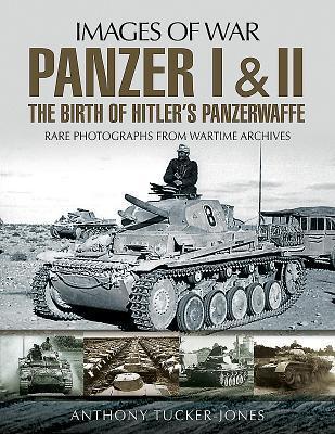 Cover: 9781526701633 | Panzer I and II: The Birth of Hitler's Panzerwaffe | Tucker-Jones