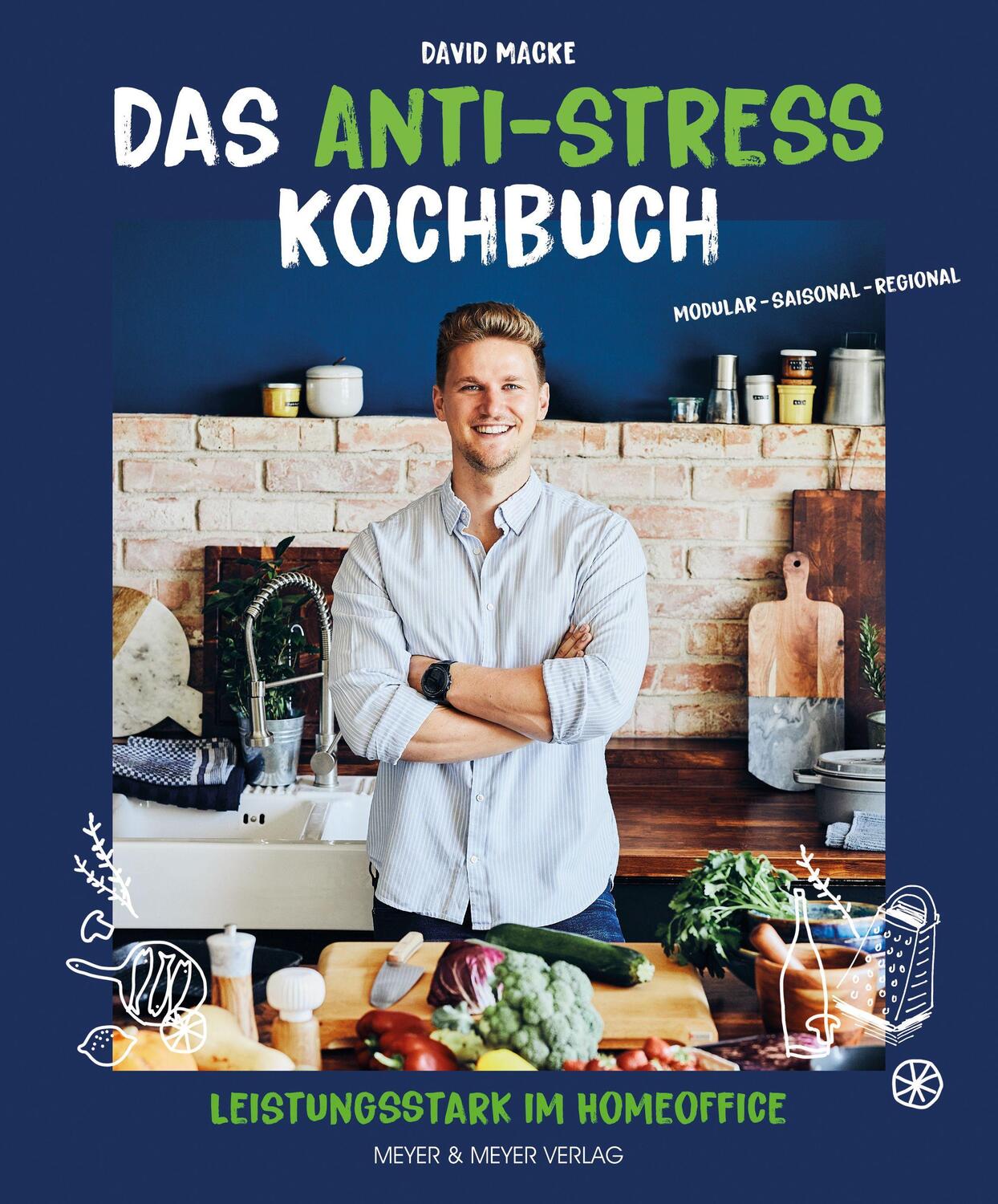Cover: 9783840376948 | Das Anti-Stress Kochbuch | Leistungsstark im Homeoffice | David Macke