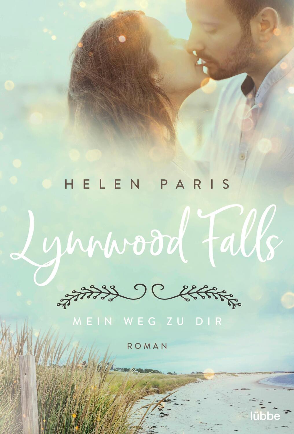 Cover: 9783404185252 | Lynnwood Falls - Mein Weg zu dir | Roman | Helen Paris | Taschenbuch