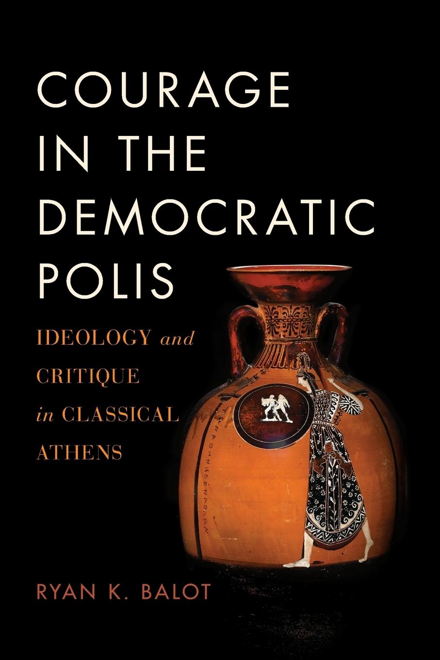 Cover: 9780190879525 | Courage in the Democratic Polis | Ryan K. Balot | Taschenbuch | 2018