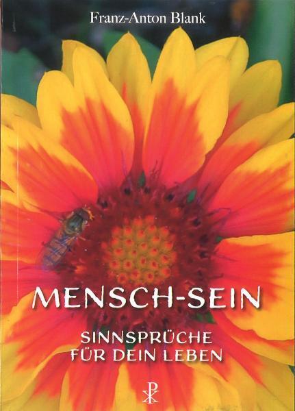 Cover: 9783717113744 | Mensch-Sein | Sinnsprüche für dein Leben | Franz-Anton Blank | Buch