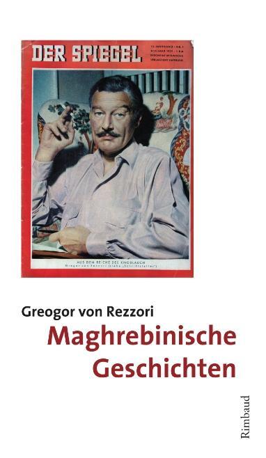 Cover: 9783890862279 | Maghrebinische Geschichten | Gregor Von Rezzori | Taschenbuch | 2020