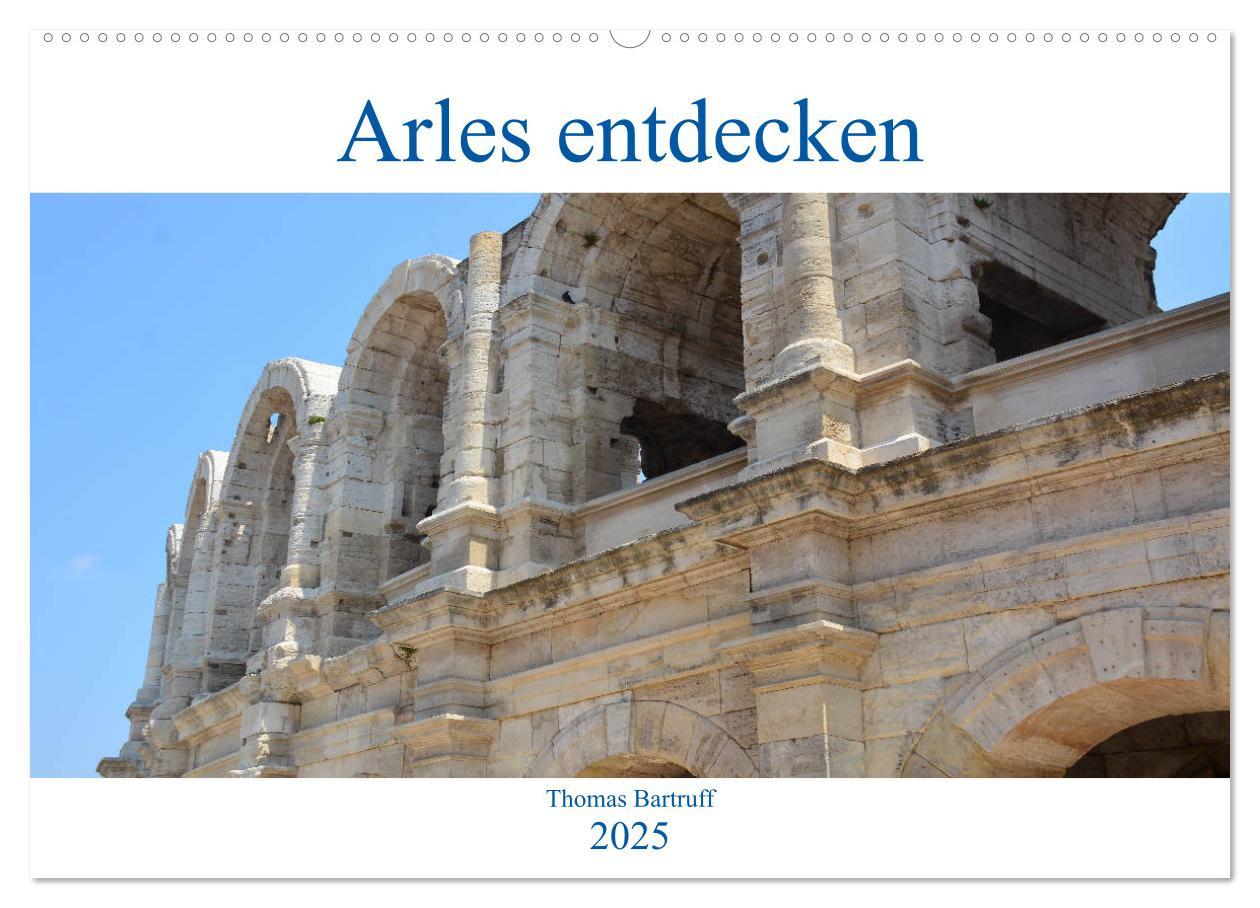 Cover: 9783435332670 | Arles entdecken (Wandkalender 2025 DIN A2 quer), CALVENDO...