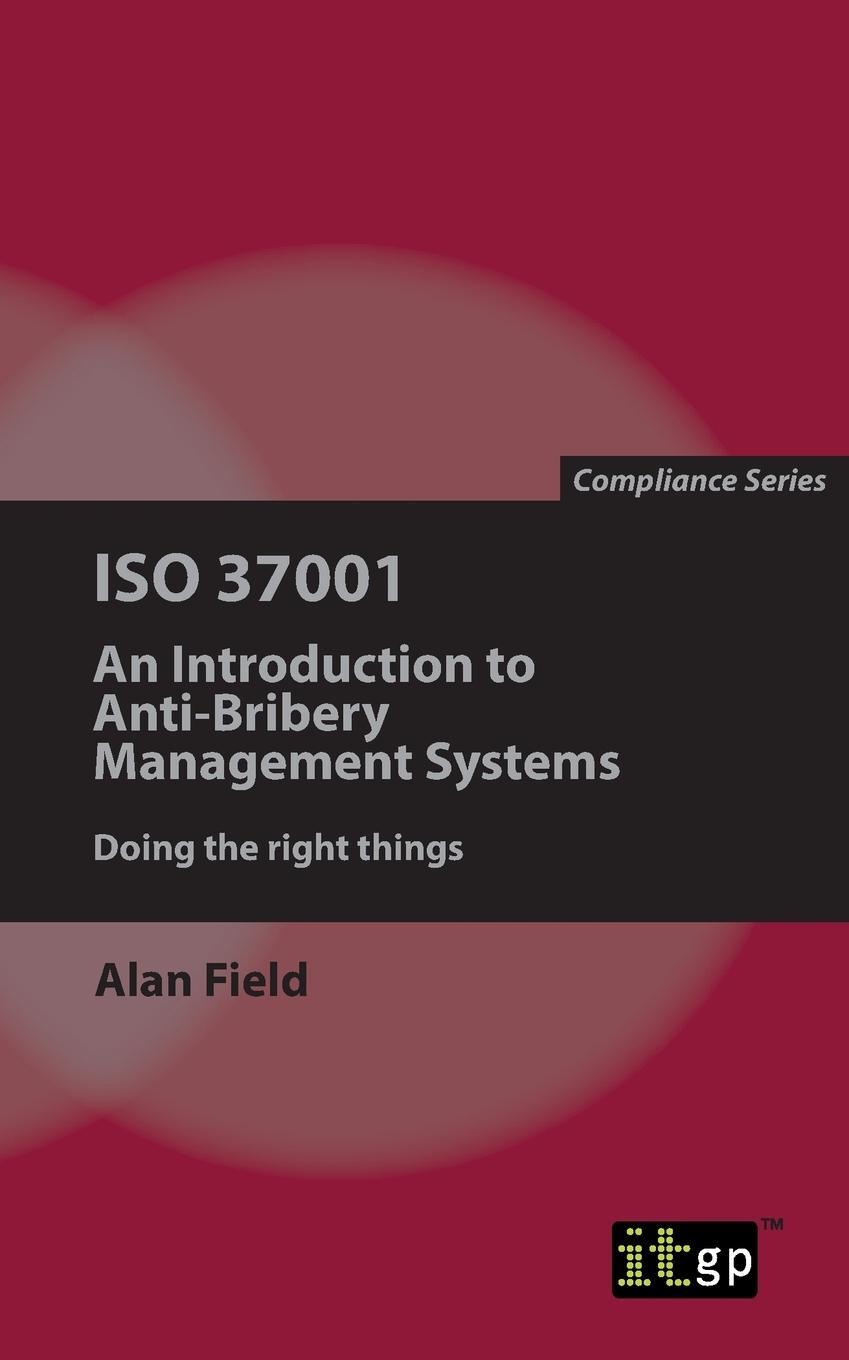 Cover: 9781849289535 | ISO 37001 | An Introduction to Anti-Bribery Management Systems | Field