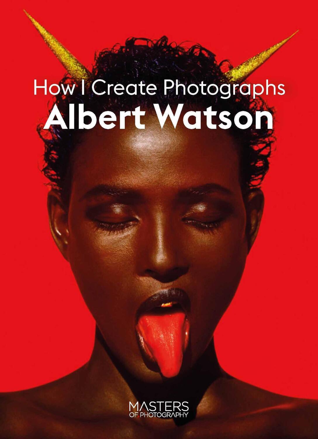 Cover: 9781786278838 | Albert Watson | Creating Photographs | Albert Watson | Taschenbuch