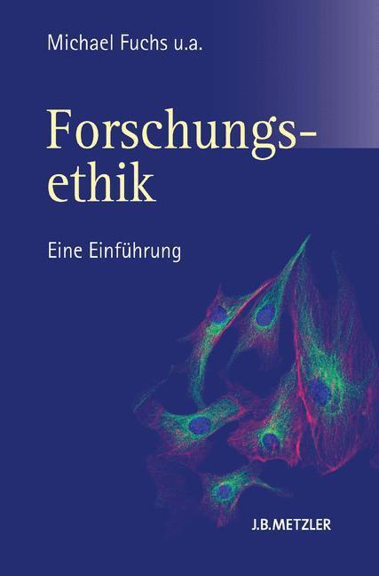 Cover: 9783476022493 | Forschungsethik | Eine Einführung | Michael Fuchs (u. a.) | Buch