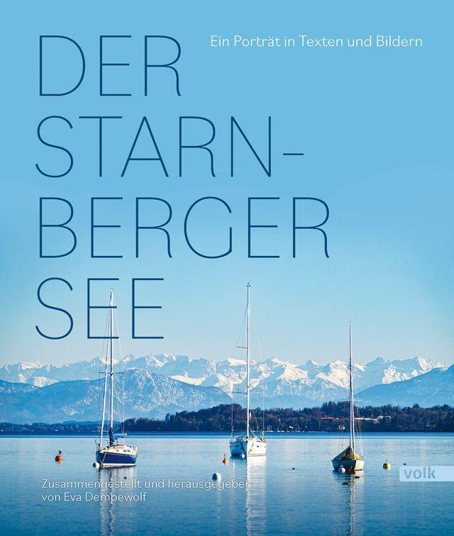 Cover: 9783862224371 | Der Starnberger See | Ein Porträt in Texten und Bildern | Dempewolf