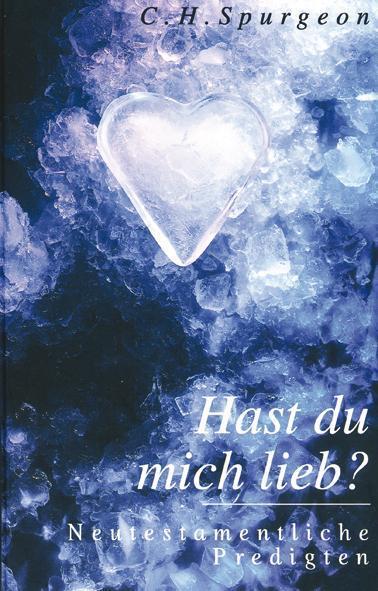 Cover: 9783893973019 | Hast du mich lieb? | Charles Haddon Spurgeon | Buch | 288 S. | Deutsch