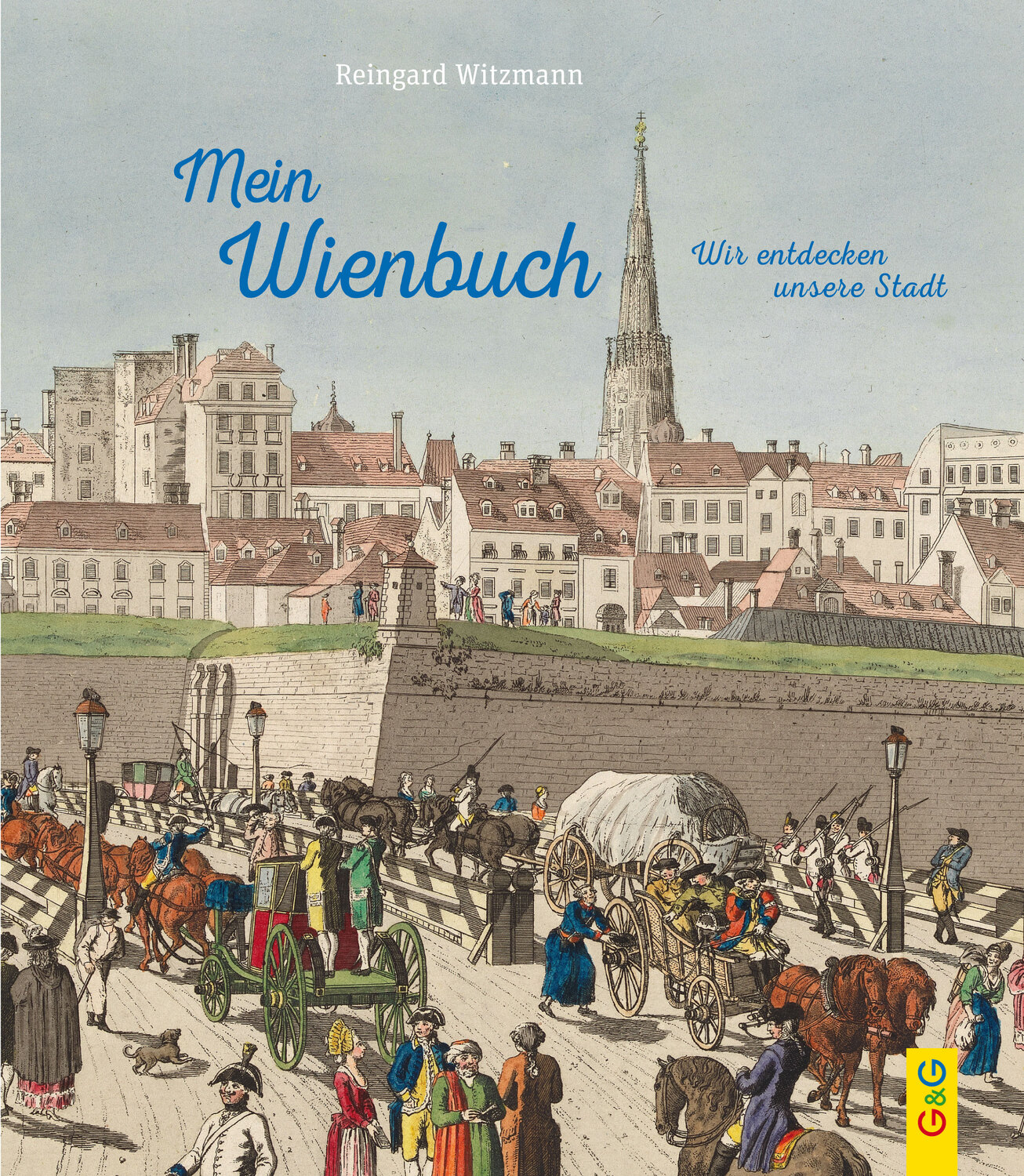 Cover: 9783707421231 | Mein Wienbuch | Wir entdecken unsere Stadt | Reingard Witzmann | Buch