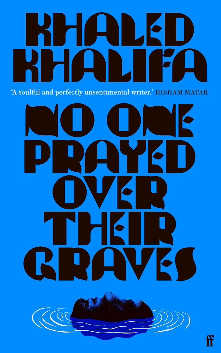 Cover: 9780571364640 | No One Prayed Over Their Graves | Khaled Khalifa | Taschenbuch | 2023