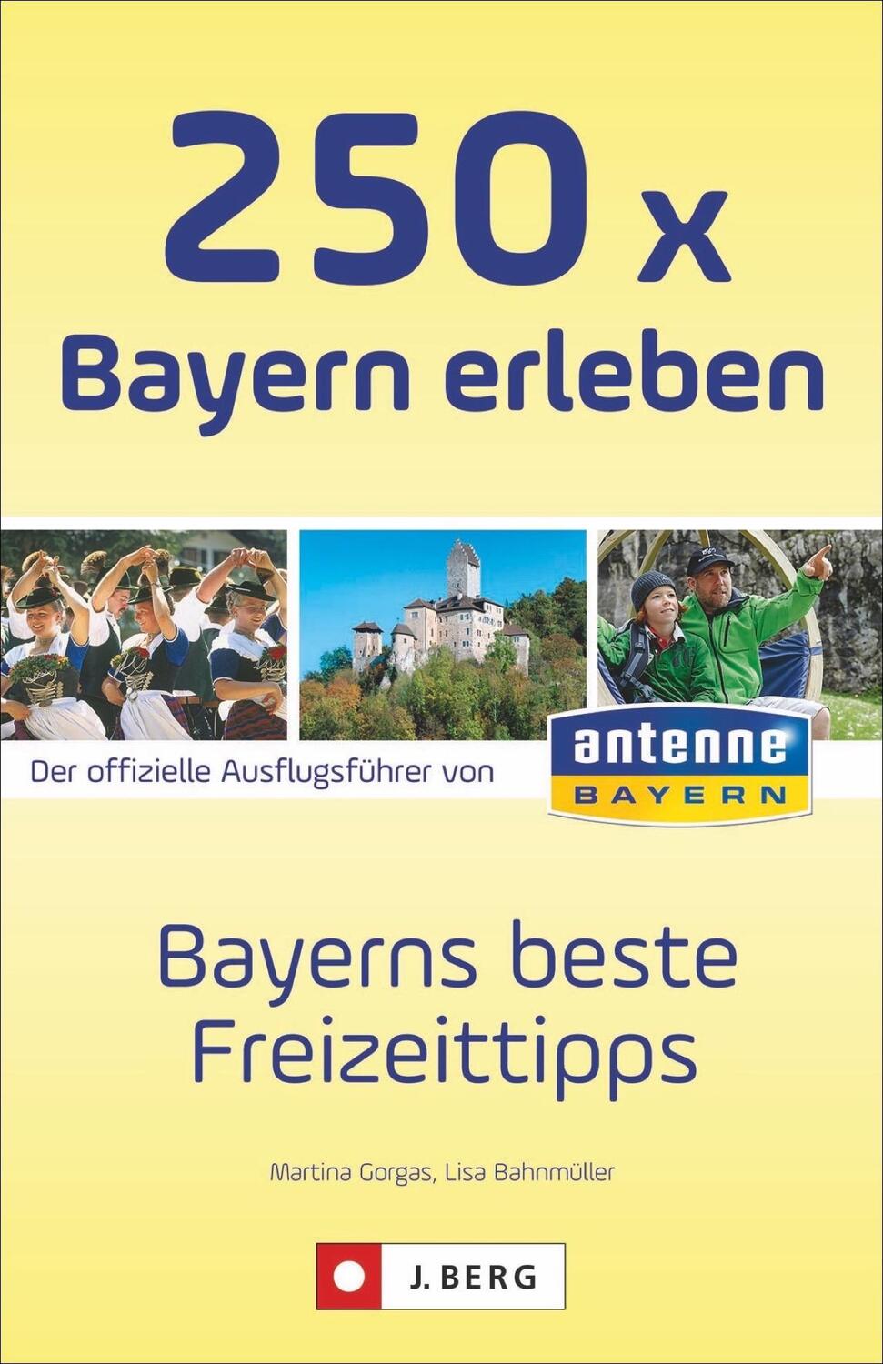 Cover: 9783862466023 | 250 x Bayern erleben | Lisa Bahnmüller (u. a.) | Taschenbuch | Deutsch