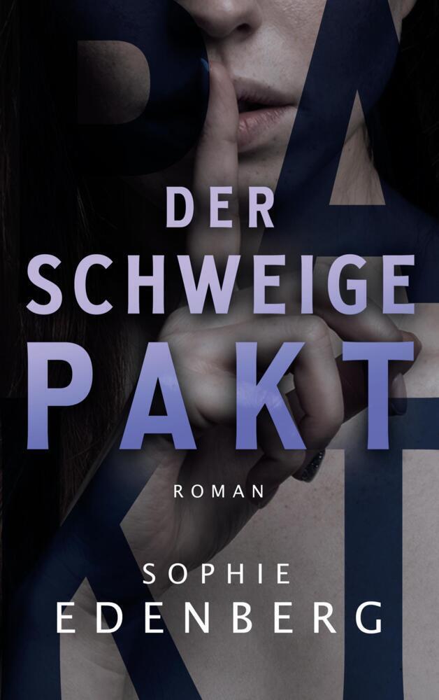 Cover: 9789403673042 | Der Schweigepakt | Thriller | Sophie Edenberg | Taschenbuch | 392 S.