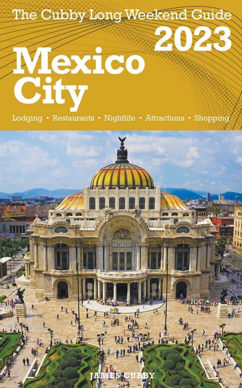 Cover: 9798215577097 | Mexico City - The Cubby 2023 Long Weekend Guide | James Cubby | Buch