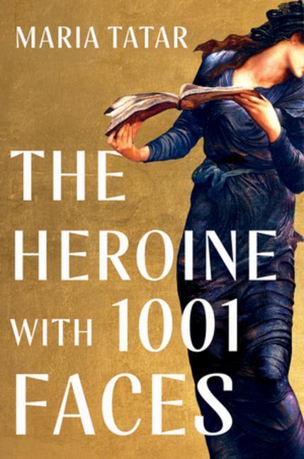 Cover: 9781631498817 | The Heroine with 1001 Faces | Maria Tatar | Buch | Gebunden | Englisch
