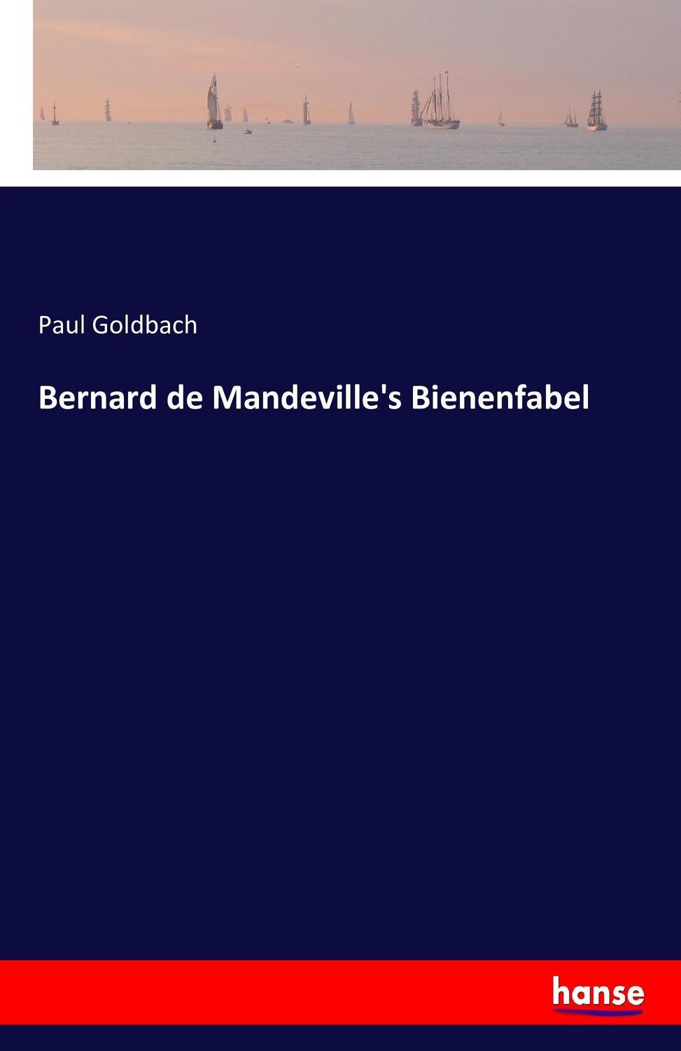 Cover: 9783742801005 | Bernard de Mandeville's Bienenfabel | Paul Goldbach | Taschenbuch