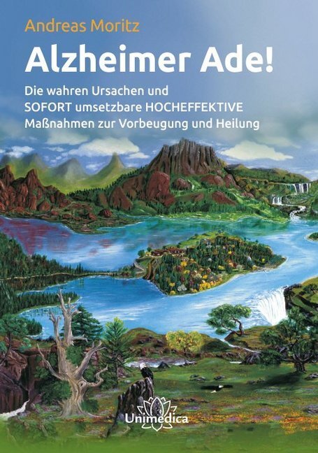 Cover: 9783944125671 | Alzheimer ade! | Andreas Moritz | Buch | 248 S. | Deutsch | 2016