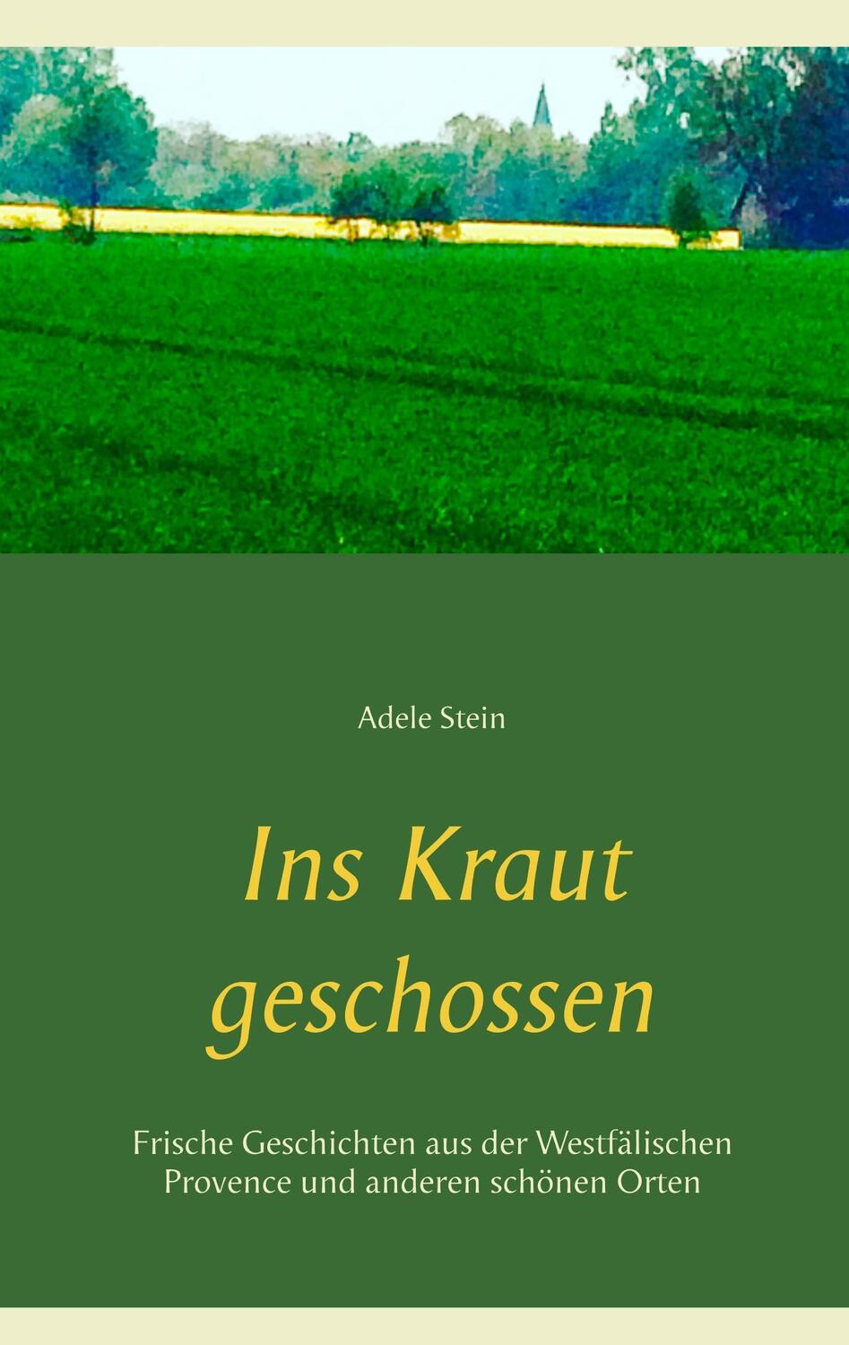 Cover: 9783746031262 | Ins Kraut geschossen | Adele Stein | Taschenbuch | Books on Demand