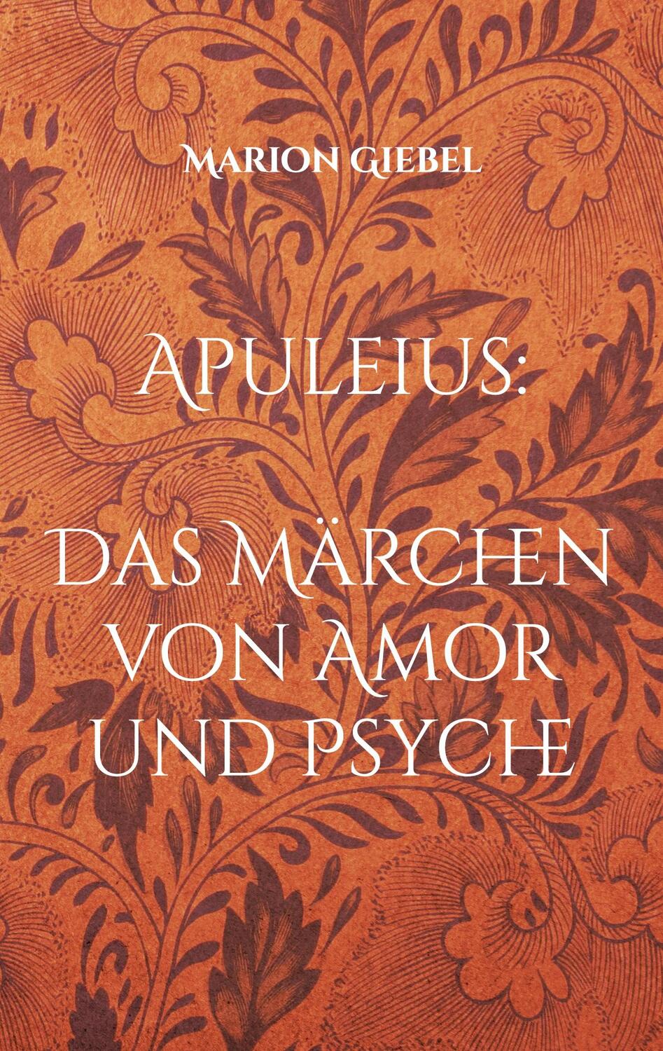 Cover: 9783939526568 | Apuleius | Das Märchen von Amor und Psyche | Marion Giebel | Buch