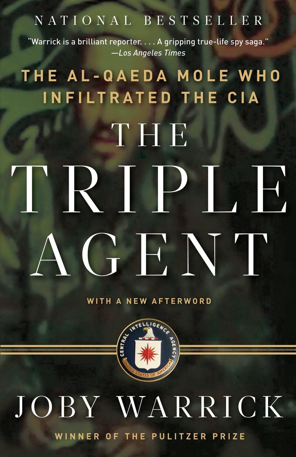 Cover: 9780307742315 | The Triple Agent | The al-Qaeda Mole who Infiltrated the CIA | Warrick