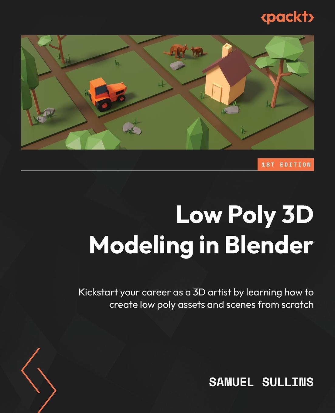 Cover: 9781803245478 | Low Poly 3D Modeling in Blender | Samuel Sullins | Taschenbuch | 2024