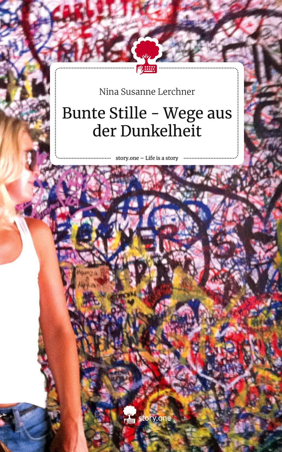 Cover: 9783711521101 | Bunte Stille - Wege aus der Dunkelheit. Life is a Story - story.one