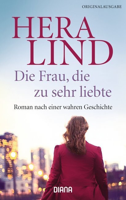 Cover: 9783453357822 | Die Frau, die zu sehr liebte | Hera Lind | Taschenbuch | Deutsch