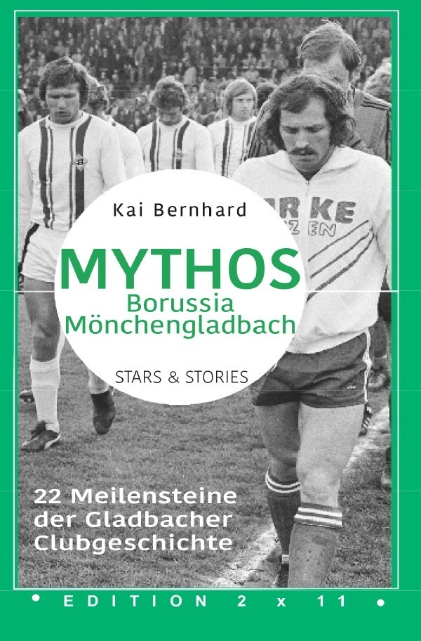 Cover: 9783756547142 | Mythos Borussia Mönchengladbach | Kai Bernhard | Taschenbuch | epubli