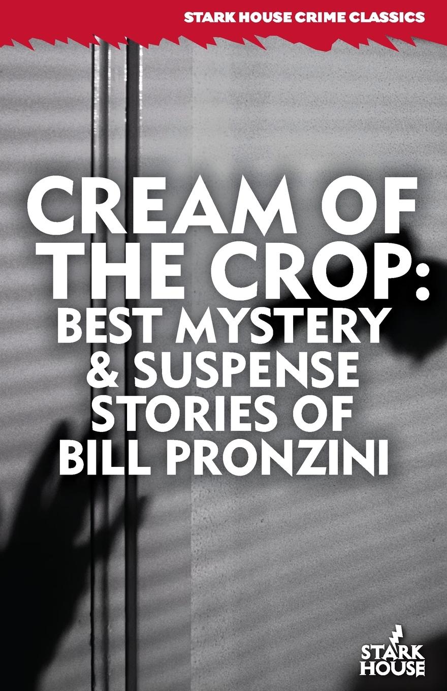 Cover: 9798886010992 | Cream of the Crop | Best Mystery &amp; Suspense Stories of Bill Pronzini