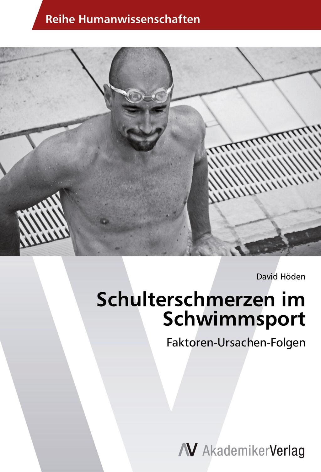 Cover: 9783639485745 | Schulterschmerzen im Schwimmsport | Faktoren-Ursachen-Folgen | Höden