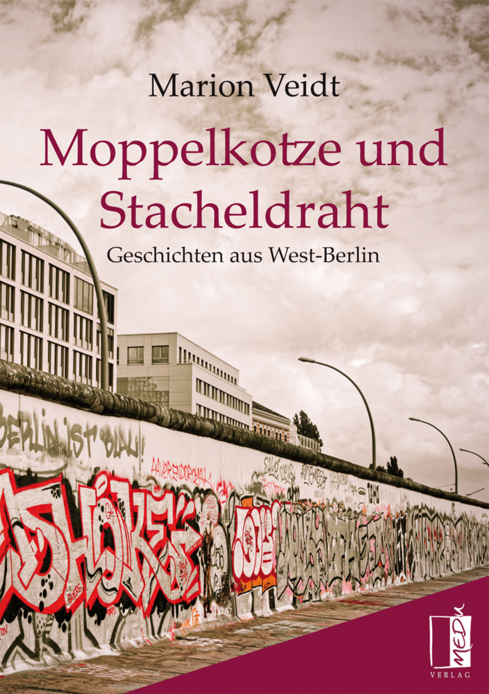 Cover: 9783963520518 | Moppelkotze und Stacheldraht | Geschichten aus West-Berlin | Veidt