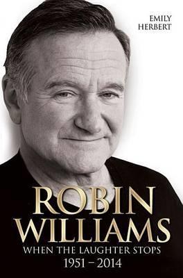 Cover: 9781784183004 | Robin Williams | When the Laughter Stops | Emily Herbert | Taschenbuch