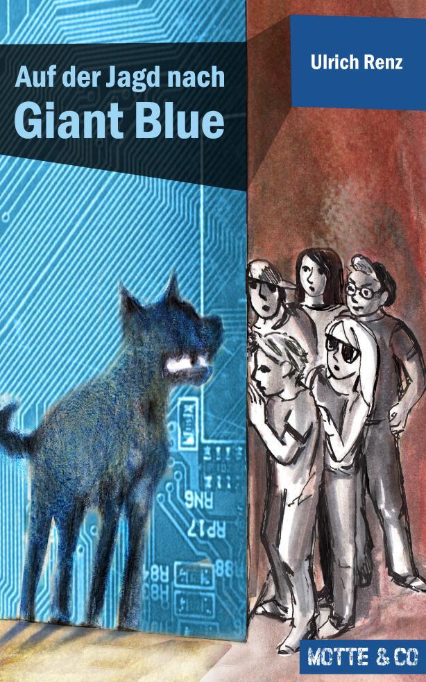 Cover: 9783945090022 | Auf der Jagd nach Giant Blue | Motte &amp; Co 02 | Ulrich Renz | Buch